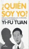 QUIEN SOY YO? : UNA AUTOBIOGRAFIA DE LA EMOCION, LA MENTE Y | 9788493327323 | TUAN, YI-FU | Librería Castillón - Comprar libros online Aragón, Barbastro