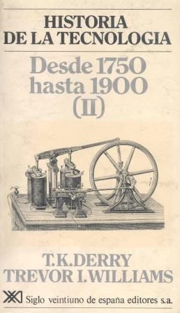 HISTORIA DE LA TECNOLOGIA II 1750-1900 | 9788432302817 | DERRY, T. K. ; WILLIAMS, TREVOR I. | Librería Castillón - Comprar libros online Aragón, Barbastro