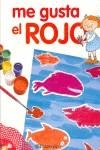 Me gusta el rojo | 9788434220089 | COMELLA, M. ANGELS | Librería Castillón - Comprar libros online Aragón, Barbastro