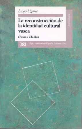 RECONSTRUCCION DE LA IDENTIDAD CULTURAL VASCA, LA | 9788432309205 | UGARTE, LUXIO | Librería Castillón - Comprar libros online Aragón, Barbastro