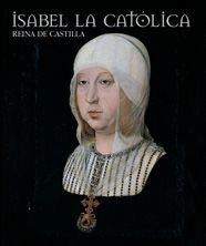 ISABEL LA CATOLICA REINA DE CASTILLA | 9788497850612 | ALVAREZ, ARTURO Y OTROS | Librería Castillón - Comprar libros online Aragón, Barbastro