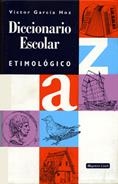 DICCIONARIO ESCOLAR ETIMOLOGICO MAGISTERIO | 9788426539304 | GARCIA HOZ, VICTOR | Librería Castillón - Comprar libros online Aragón, Barbastro