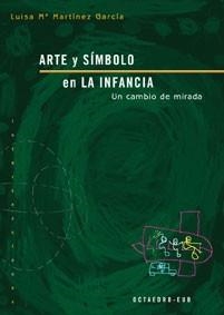 ARTE Y SIMBOLO EN LA INFANCIA | 9788480636438 | MARTINEZ GARCIA, LUISA MARIA | Librería Castillón - Comprar libros online Aragón, Barbastro