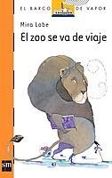 ZOO SE VA DE VIAJE, EL | 9788434850651 | LOBE, MIRA | Librería Castillón - Comprar libros online Aragón, Barbastro