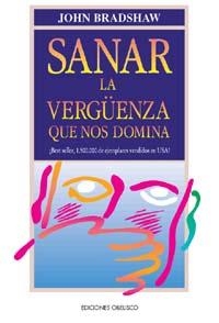 SANAR LA VERGUENZA QUE NOS DOMINA | 9788477204879 | BRADSHAW, John | Librería Castillón - Comprar libros online Aragón, Barbastro