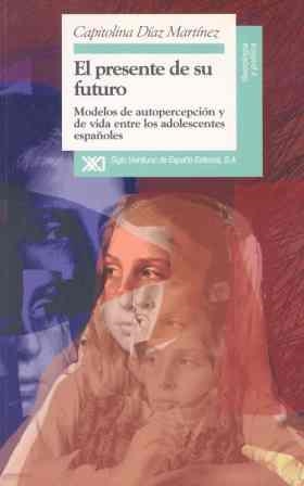 El presente de su futuro | 9788432309366 | Díaz Martínez, Capitolina | Librería Castillón - Comprar libros online Aragón, Barbastro