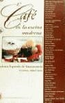 CAFE EN LA COCINA MODERNA, EL | 9788440665843 | ACADEMIA ESPAÑOLA DE GASTRONOMIA | Librería Castillón - Comprar libros online Aragón, Barbastro