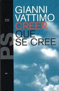 Creer que se cree | 9788449303272 | Vattimo, Gianni | Librería Castillón - Comprar libros online Aragón, Barbastro