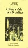 ULTIMA SALIDA PARA BROOKLYN (NH) | 9788433931474 | SELBY, HUBERT | Librería Castillón - Comprar libros online Aragón, Barbastro