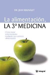 ALIMENTACION LA TERCERA MEDICINA, LA | 9788478711345 | SEIGNALET, JEAN | Librería Castillón - Comprar libros online Aragón, Barbastro