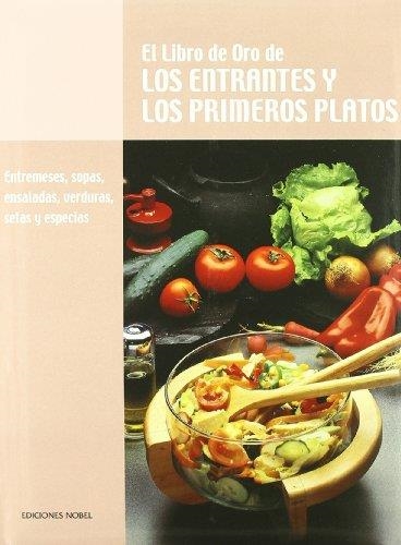 LIBRO DE ORO DE LOS ENTRANTES Y LOS PRIMEROS PLATOS, EL | 9788489770270 | Librería Castillón - Comprar libros online Aragón, Barbastro