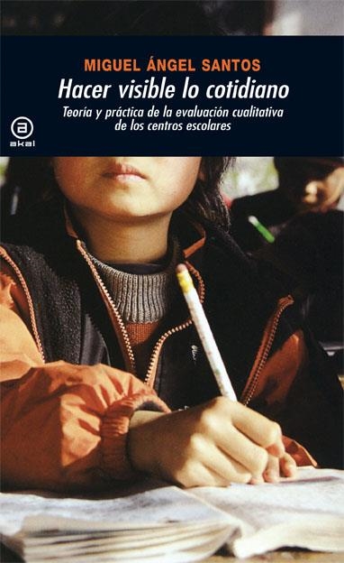 HACER VISIBLE LO COTIDIANO | 9788476006511 | SANTOS GUERRA, MIGUEL ANGEL | Librería Castillón - Comprar libros online Aragón, Barbastro