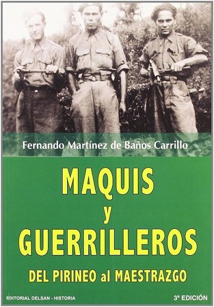 MAQUIS Y GUERRILLEROS : DE PIRINEOS AL MAESTRAZGO | 9788495487292 | MARTINEZ DE BAÑOS CARRILLO, FERNANDO | Librería Castillón - Comprar libros online Aragón, Barbastro