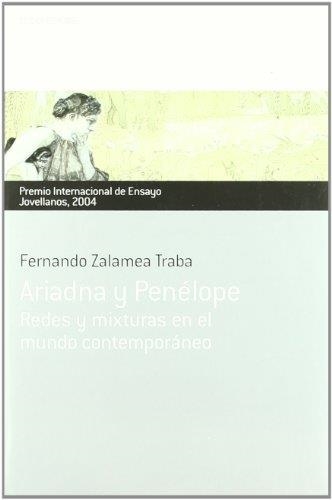 ARIADNA Y PENELOPE. REDES Y MIXTURAS EN EL MUNDO CONTEMPORAN | 9788484591771 | ZALAMEA TRABA, FERNANDO | Librería Castillón - Comprar libros online Aragón, Barbastro