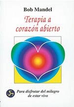 TERAPIA A CORAZON ABIERTO | 9788488066527 | MANDEL, BOB | Librería Castillón - Comprar libros online Aragón, Barbastro