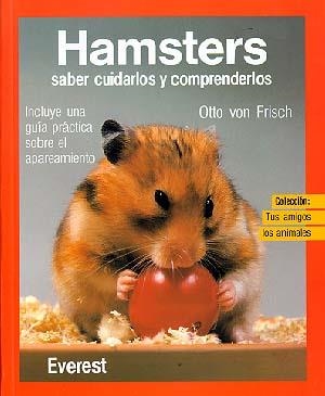 HAMSTERS (TUS AMIGOS LOS ANIMALES) | 9788424127428 | FRISCH, OTTO VON | Librería Castillón - Comprar libros online Aragón, Barbastro