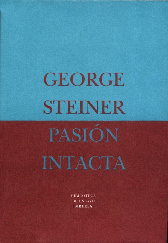 PASION INTACTA | 9788478443666 | STEINER, GEORGE | Librería Castillón - Comprar libros online Aragón, Barbastro