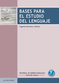 BASES PARA EL ESTUDIO DEL LENGUAJE | 9788480631204 | MARTINEZ CELDRAN, EUGENIO | Librería Castillón - Comprar libros online Aragón, Barbastro