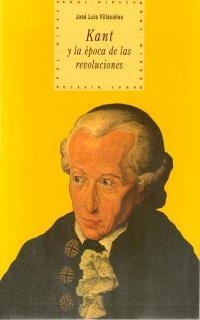 KANT Y LA EPOCA DE LAS REVOLUCIONES | 9788446008064 | VILLACAÑAS, JOSE LUIS | Librería Castillón - Comprar libros online Aragón, Barbastro