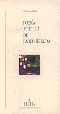 POESIA Y ESTILO DE PABLO NERUDA | 9788424918729 | ALONSO, AMADO | Librería Castillón - Comprar libros online Aragón, Barbastro