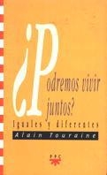 PODREMOS VIVIR JUNTOS ? | 9788428814430 | TOURAINE, ALAIN | Librería Castillón - Comprar libros online Aragón, Barbastro