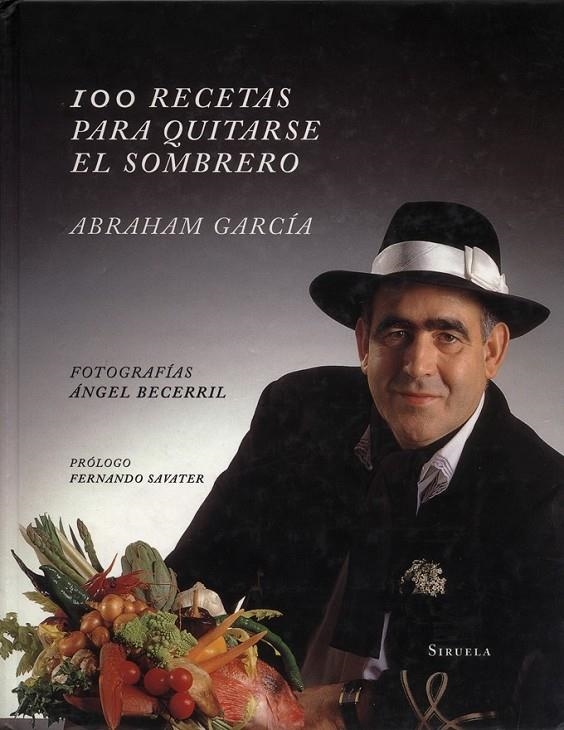 100 RECETAS PARA QUITARSE EL SOMBRERO | 9788478443796 | GARCIA, ABRAHAM | Librería Castillón - Comprar libros online Aragón, Barbastro