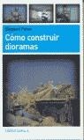 COMO CONSTRUIR DIORAMAS | 9788448046958 | PAINE, SHEPERD | Librería Castillón - Comprar libros online Aragón, Barbastro