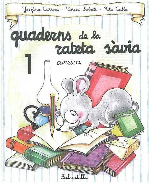 QUADERNS DE LA RATETA SAVIA,1 (CURSIVA) | 9788472109452 | CARRERA, JOSEFINA | Librería Castillón - Comprar libros online Aragón, Barbastro