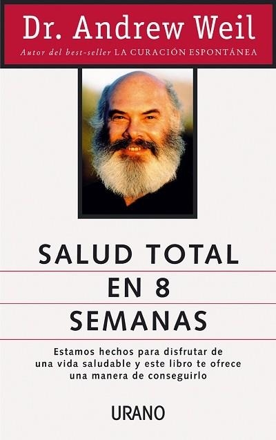 SALUD TOTAL EN 8 SEMANAS | 9788479531959 | WEIL, ANDREW | Librería Castillón - Comprar libros online Aragón, Barbastro