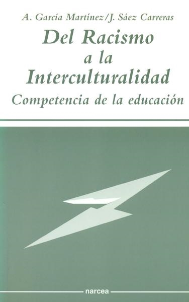 DEL RACISMO A LA INTERCULTURALIDAD | 9788427712430 | GARCIA MARTINEZ, A. | Librería Castillón - Comprar libros online Aragón, Barbastro