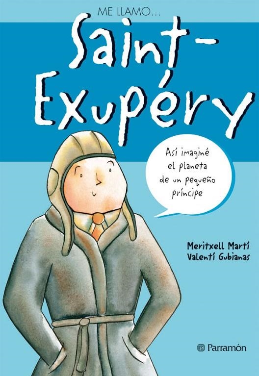 ME LLAMO SAINT-EXUPERY | 9788434226029 | MARTI, MERITXELL; GUBIANAS, VALENTI | Librería Castillón - Comprar libros online Aragón, Barbastro