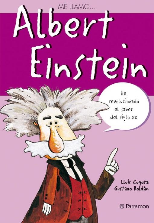 ME LLAMO... ALBERT EINSTEIN | 9788434226036 | CUGOTA, LLUIS; ROLDAN, GUSTAVO | Librería Castillón - Comprar libros online Aragón, Barbastro