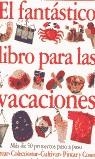 FANTASTICO LIBRO PARA LAS VACACIONES, EL | 9788448010928 | WILKES, ANGELA | Librería Castillón - Comprar libros online Aragón, Barbastro