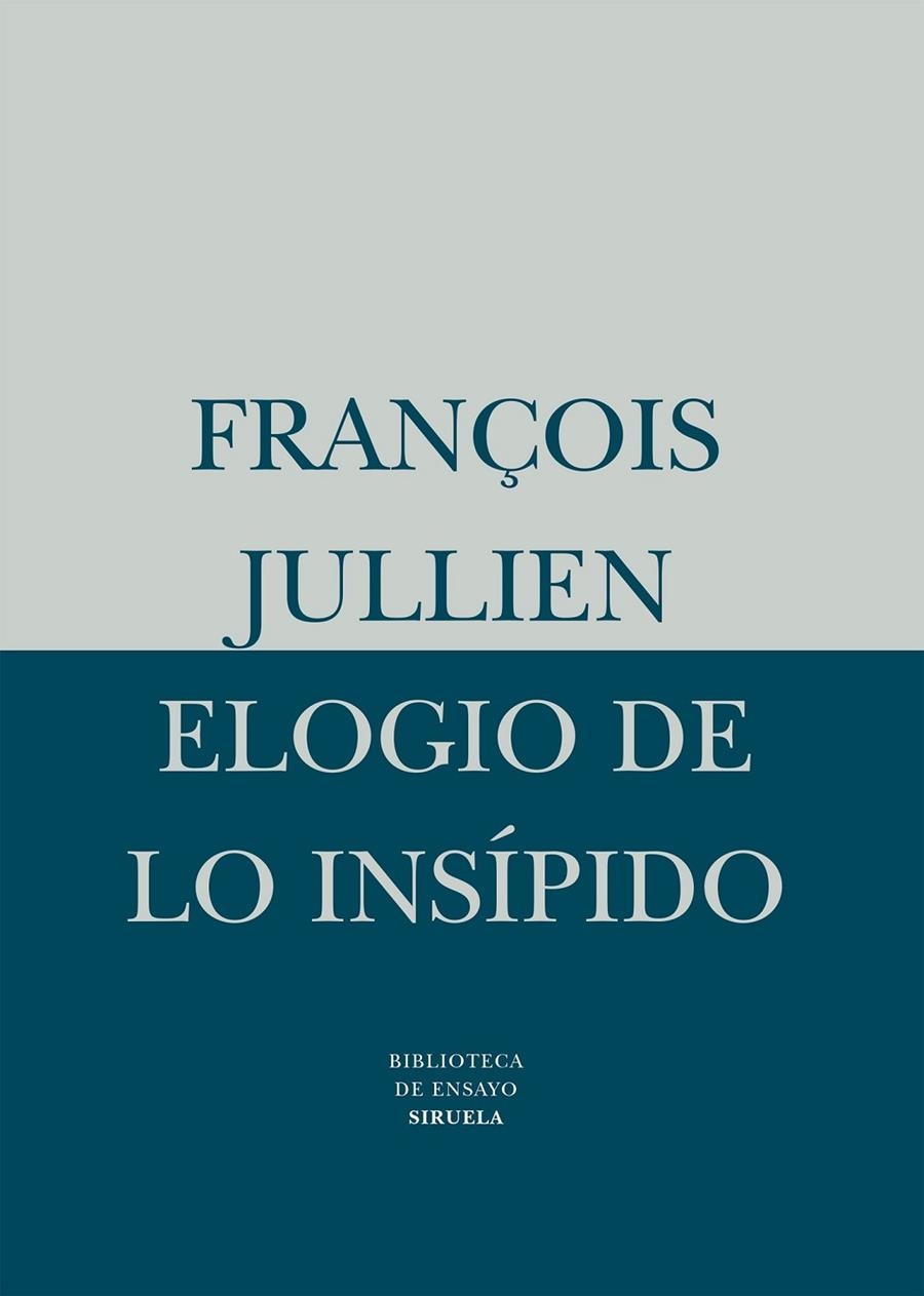 ELOGIO DE LO INSIPIDO | 9788478443888 | JULLIEN, FRANÇOIS | Librería Castillón - Comprar libros online Aragón, Barbastro