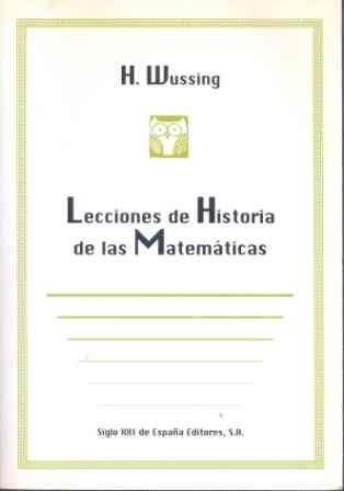 LECCIONES DE HISTORIA DE LAS MATEMATICAS | 9788432309663 | WUSSING, H. | Librería Castillón - Comprar libros online Aragón, Barbastro