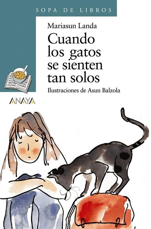 CUANDO LOS GATOS SE SIENTEN TAN SOLOS (SOPA DE LIBROS) | 9788420784601 | LANDA, MARIASUN | Librería Castillón - Comprar libros online Aragón, Barbastro