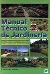 MANUAL TECNICO DE JARDINERIA 1 ESTABLECIMIENTO DE JARDINES | 9788484761952 | GIL-ALBERT, FERNANDO | Librería Castillón - Comprar libros online Aragón, Barbastro