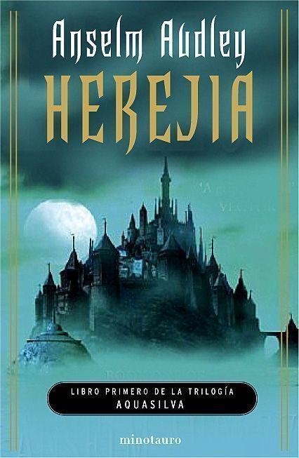 HEREJIA. (TRILOGIA DE AQUASILVA, 1) | 9788445075036 | AUDLEY, ANSELM | Librería Castillón - Comprar libros online Aragón, Barbastro