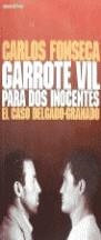 GARROTE VIL PARA DOS INOCENTES | 9788478809554 | FONSECA, CARLOS | Librería Castillón - Comprar libros online Aragón, Barbastro