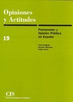 PARLAMENTO Y OPINION PUBLICA EN ESPAÑA | 9788474762617 | DELGADO, IRENE | Librería Castillón - Comprar libros online Aragón, Barbastro