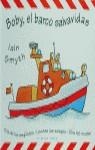 BOBY EL BARCO SALVAVIDAS | 9788448013332 | SMYTH, IAIN | Librería Castillón - Comprar libros online Aragón, Barbastro