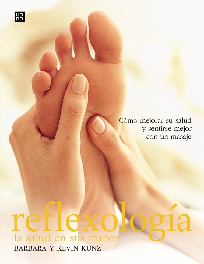 REFLEXOLOGIA : LA SALUD EN SUS MANOS | 9788489840492 | KUNZ, BARBARA | Librería Castillón - Comprar libros online Aragón, Barbastro