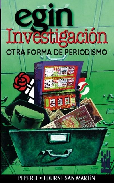 EGIN INVESTIGACION OTRA FORMA DE PERIODISMO | 9788481361148 | REI, PEPE | Librería Castillón - Comprar libros online Aragón, Barbastro