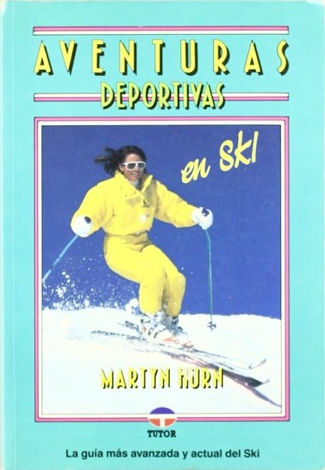 Aventuras deportivas en ski | 9788479020569 | Hurn, Martyn | Librería Castillón - Comprar libros online Aragón, Barbastro