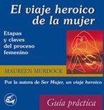 VIAJE HEROICO DE LA MUJER, EL | 9788488242815 | MURDOCK, MAUREEN | Librería Castillón - Comprar libros online Aragón, Barbastro