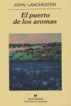 PUERTO DE LOS AROMAS, EL | 9788433970343 | LANCHESTER, JOHN | Librería Castillón - Comprar libros online Aragón, Barbastro