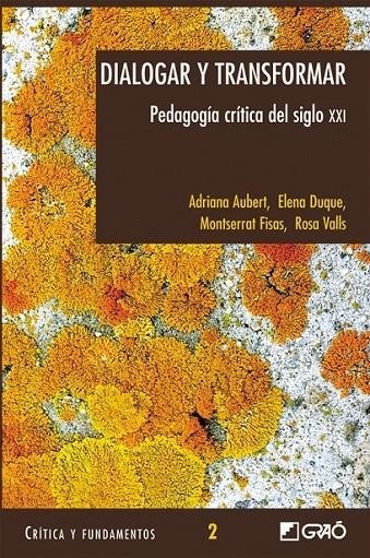 DIALOGAR Y TRANSFORMAR PEDAGOGIA CRITICA DEL SIGLO XXI | 9788478273300 | AUBERT, ADRIANA; DUQUE, ELENA; FISAS, MONTSERRAT | Librería Castillón - Comprar libros online Aragón, Barbastro