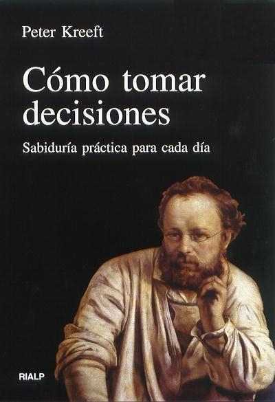 COMO TOMAR DECISIONES | 9788432129643 | KREEFT, PETER | Librería Castillón - Comprar libros online Aragón, Barbastro