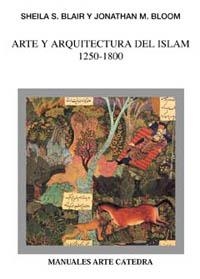 ARTE Y ARQUITECTURA DEL ISLAM 1250-1800 (RUSTEGA) | 9788437617015 | BLAIR, SHEILA S. | Librería Castillón - Comprar libros online Aragón, Barbastro