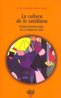 CULTURA DE LO COTIDIANO, LA | 9788446007982 | LAMELA VIERA, M. DEL CARMEN | Librería Castillón - Comprar libros online Aragón, Barbastro